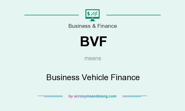 What does BVF mean? It stands for Business Vehicle Finance