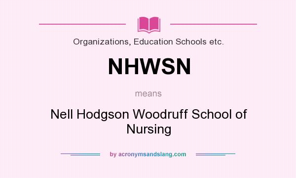 What does NHWSN mean? It stands for Nell Hodgson Woodruff School of Nursing