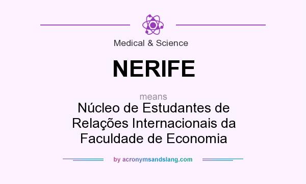What does NERIFE mean? It stands for Núcleo de Estudantes de Relações Internacionais da Faculdade de Economia