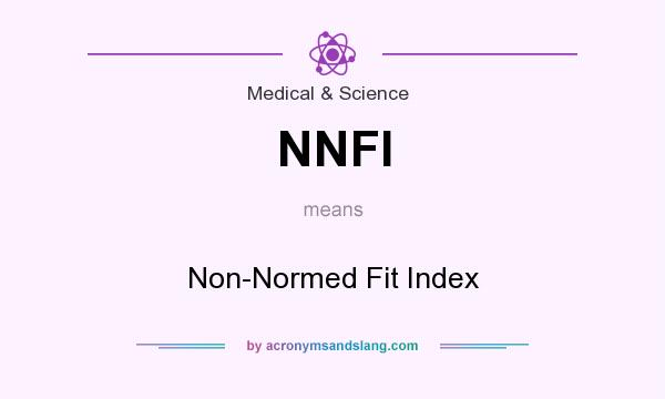 What does NNFI mean? It stands for Non-Normed Fit Index