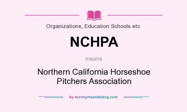 What does NCHPA mean? It stands for Northern California Horseshoe Pitchers Association