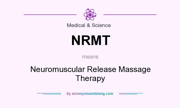 What does NRMT mean? It stands for Neuromuscular Release Massage Therapy
