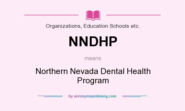 What does NNDHP mean? It stands for Northern Nevada Dental Health Program
