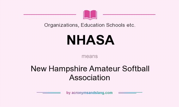What does NHASA mean? It stands for New Hampshire Amateur Softball Association