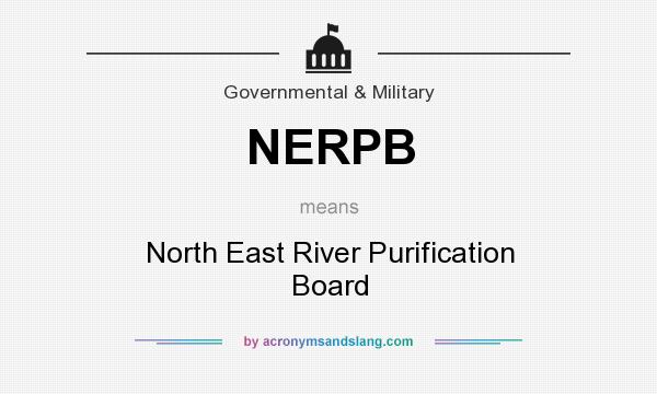 What does NERPB mean? It stands for North East River Purification Board