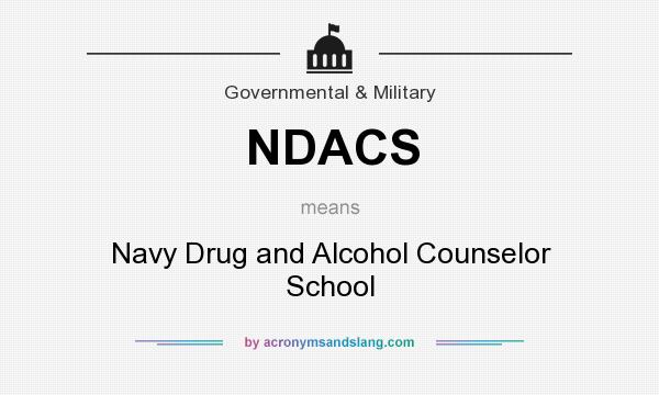 What does NDACS mean? It stands for Navy Drug and Alcohol Counselor School