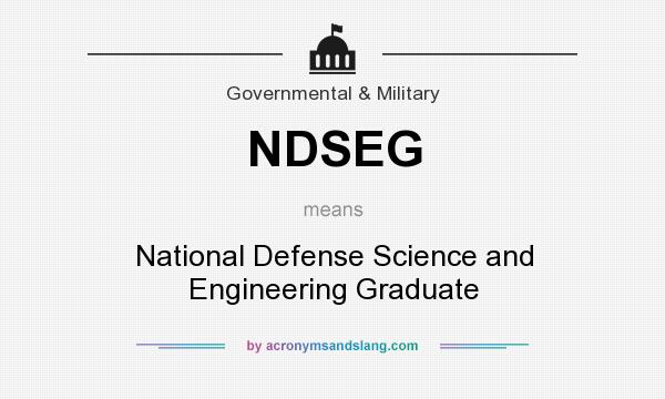 What does NDSEG mean? It stands for National Defense Science and Engineering Graduate