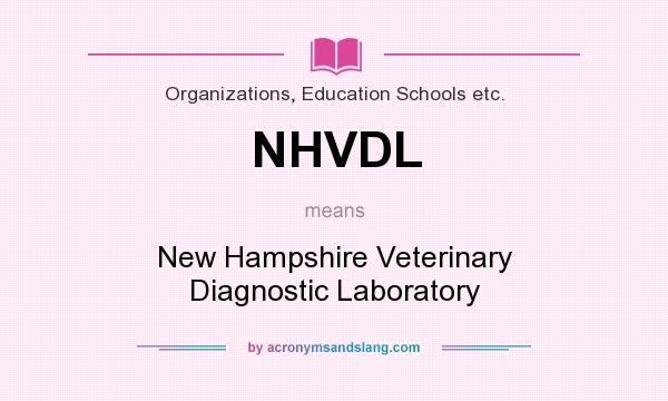What does NHVDL mean? It stands for New Hampshire Veterinary Diagnostic Laboratory