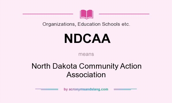 What does NDCAA mean? It stands for North Dakota Community Action Association