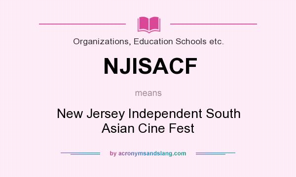 What does NJISACF mean? It stands for New Jersey Independent South Asian Cine Fest