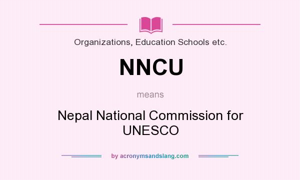 What does NNCU mean? It stands for Nepal National Commission for UNESCO