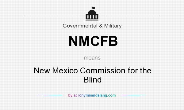 What does NMCFB mean? It stands for New Mexico Commission for the Blind