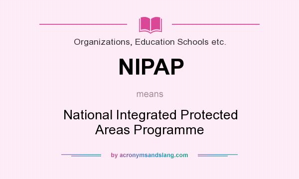 What does NIPAP mean? It stands for National Integrated Protected Areas Programme