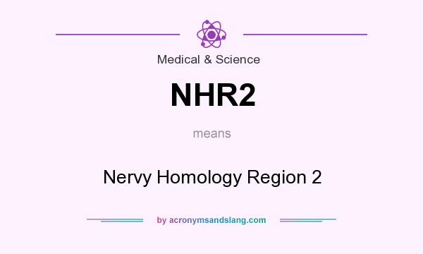 What does NHR2 mean? It stands for Nervy Homology Region 2