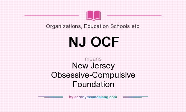 What does NJ OCF mean? It stands for New Jersey Obsessive-Compulsive Foundation