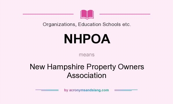 What does NHPOA mean? It stands for New Hampshire Property Owners Association