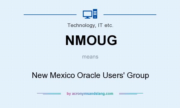 What does NMOUG mean? It stands for New Mexico Oracle Users` Group