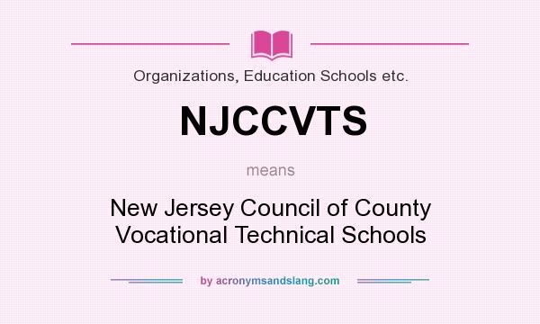 What does NJCCVTS mean? It stands for New Jersey Council of County Vocational Technical Schools