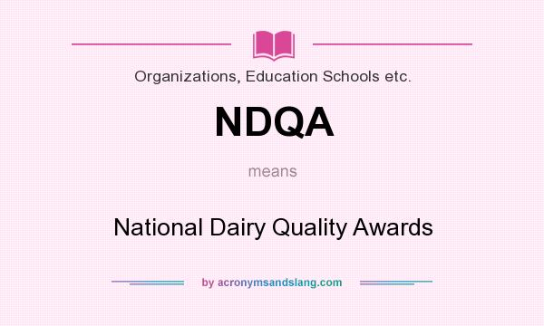 What does NDQA mean? It stands for National Dairy Quality Awards