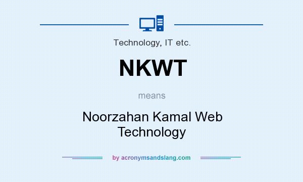 What does NKWT mean? It stands for Noorzahan Kamal Web Technology