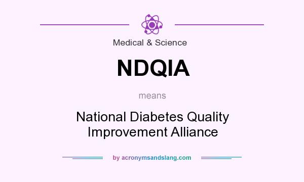 What does NDQIA mean? It stands for National Diabetes Quality Improvement Alliance