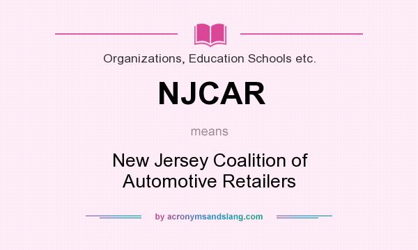 What does NJCAR mean? It stands for New Jersey Coalition of Automotive Retailers