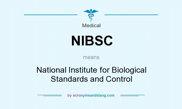 What does NIBSC mean? It stands for National Institute for Biological Standards and Control