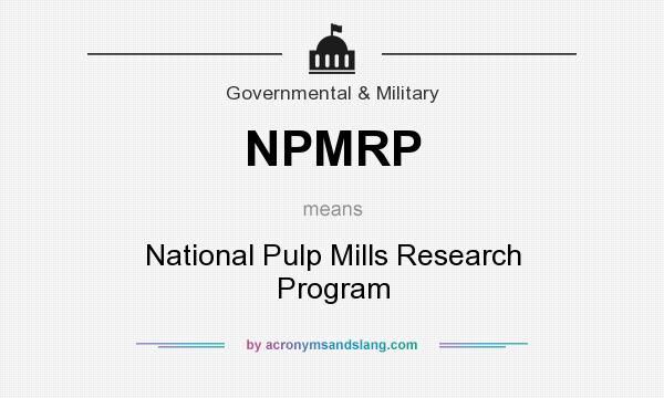 What does NPMRP mean? It stands for National Pulp Mills Research Program