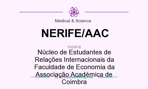 What does NERIFE/AAC mean? It stands for Núcleo de Estudantes de Relações Internacionais da Faculdade de Economia da Associação Académica de Coimbra