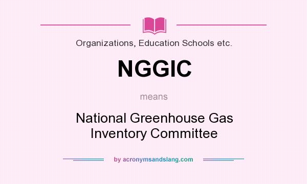 What does NGGIC mean? It stands for National Greenhouse Gas Inventory Committee