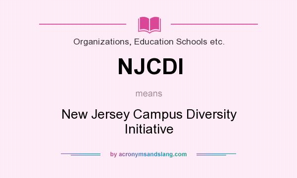 What does NJCDI mean? It stands for New Jersey Campus Diversity Initiative