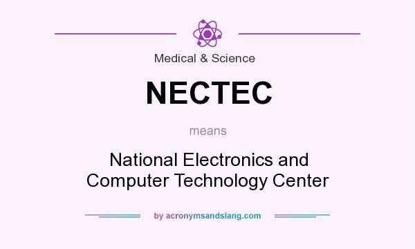 What does NECTEC mean? It stands for National Electronics and Computer Technology Center