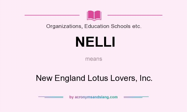 What does NELLI mean? It stands for New England Lotus Lovers, Inc.