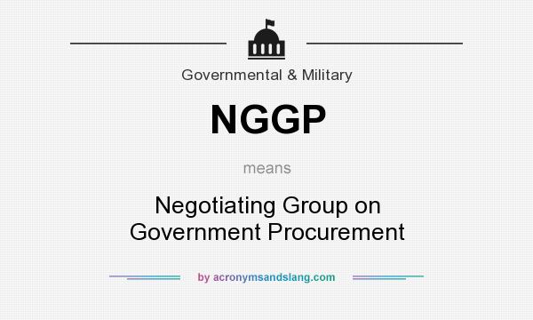 What does NGGP mean? It stands for Negotiating Group on Government Procurement