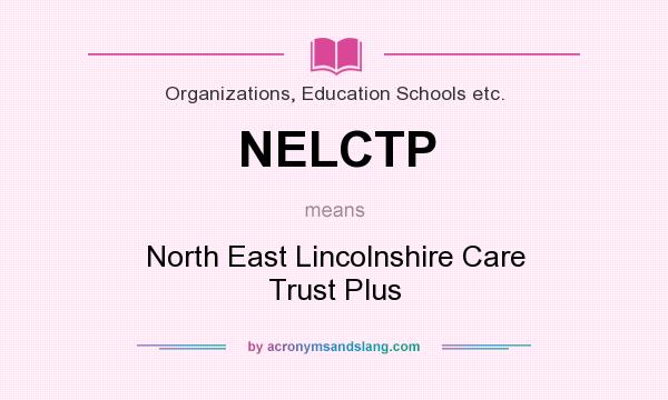 What does NELCTP mean? It stands for North East Lincolnshire Care Trust Plus