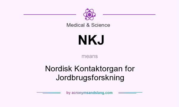 What does NKJ mean? It stands for Nordisk Kontaktorgan for Jordbrugsforskning