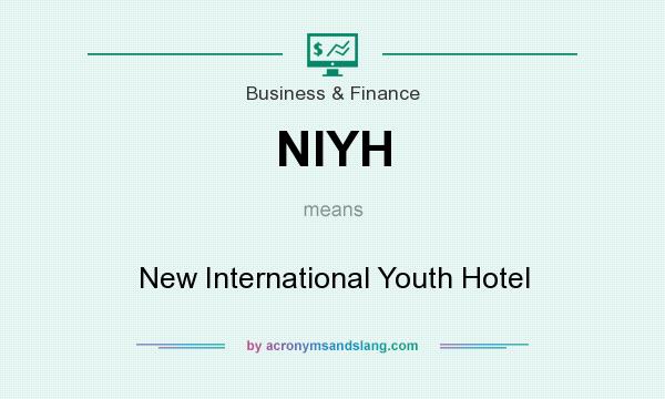 What does NIYH mean? It stands for New International Youth Hotel