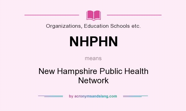 What does NHPHN mean? It stands for New Hampshire Public Health Network