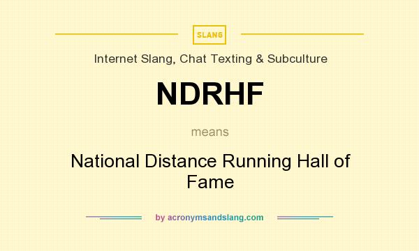 What does NDRHF mean? It stands for National Distance Running Hall of Fame