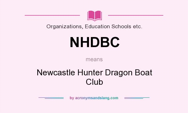 What does NHDBC mean? It stands for Newcastle Hunter Dragon Boat Club