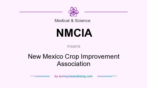 What does NMCIA mean? It stands for New Mexico Crop Improvement Association