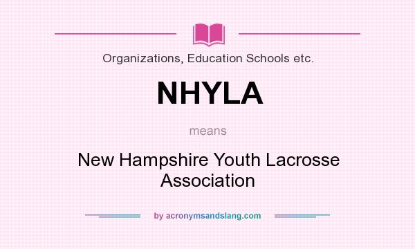 What does NHYLA mean? It stands for New Hampshire Youth Lacrosse Association