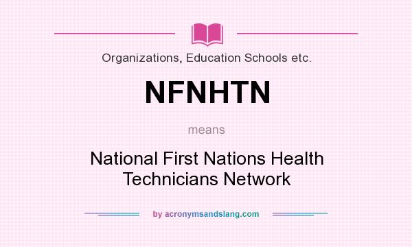 What does NFNHTN mean? It stands for National First Nations Health Technicians Network