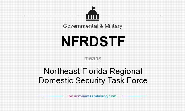 What does NFRDSTF mean? It stands for Northeast Florida Regional Domestic Security Task Force