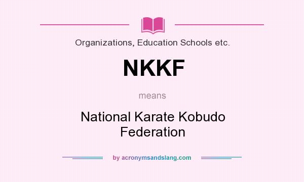 What does NKKF mean? It stands for National Karate Kobudo Federation