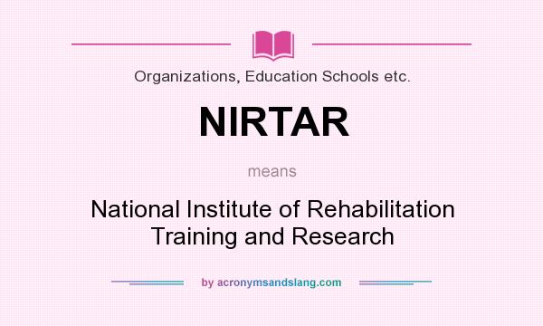What does NIRTAR mean? It stands for National Institute of Rehabilitation Training and Research