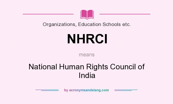 What does NHRCI mean? It stands for National Human Rights Council of India