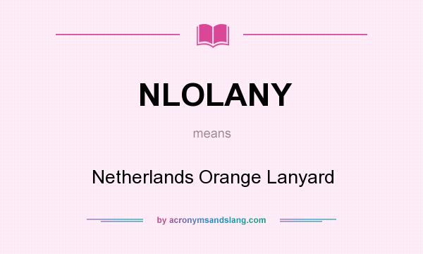 What does NLOLANY mean? It stands for Netherlands Orange Lanyard