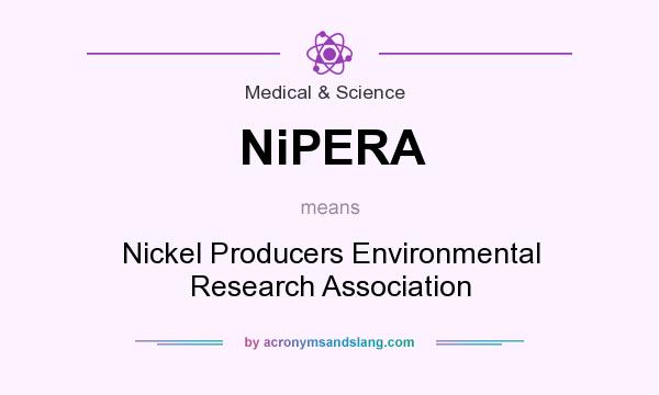 What does NiPERA mean? It stands for Nickel Producers Environmental Research Association