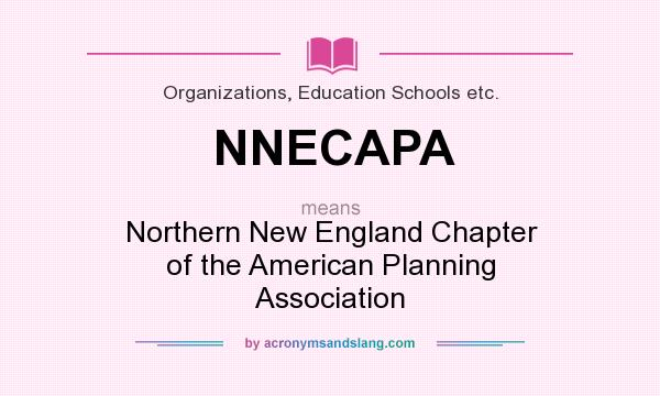 What does NNECAPA mean? It stands for Northern New England Chapter of the American Planning Association